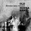 OLD MINKA BAND Stromy jsou vysok