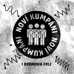 NOVÍ KUMPÁNÍ I kobarika foli NOVÍ KUMPÁNÍ I kobarika foli