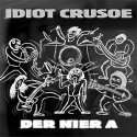 IDIOT CRUSOE Der Nier A
