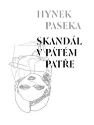 HYNEK PASEKA Skandál v pátém patře HYNEK PASEKA Skandál v pátém patře