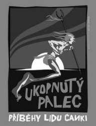 13 autorů Ukopnutý palec aneb Příběhy lidu Čanki 13 autorů Ukopnutý palec aneb Příběhy lidu Čanki