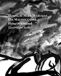 MIROSLAV MIKY MARUSJAK Hejna vzpom�nek (ilustrovan� haiku)