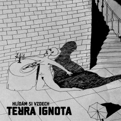 TERRA IGNOTA Hl�d�m si vzdech