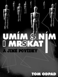 TOM ODPAD Um�m s n�m i mrskat a jin� pov�dky