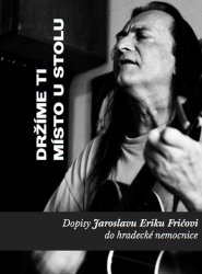 V/A Držíme ti místo u stolu - dopisy J.E.Fričovi... V/A Držíme ti místo u stolu - dopisy J.E.Fričovi...