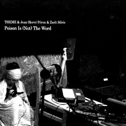 THEME & JEAN-HERV� P�RON & Z. S�R�S Poison is (not) the Word